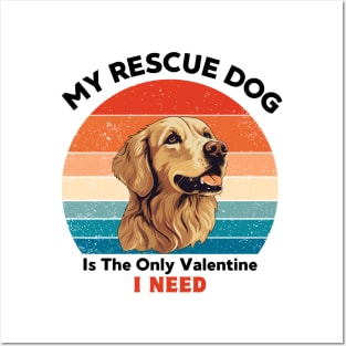 My rescue dog is the only valentine i need, Retro Vintage golden retriever for dog valentine lover Posters and Art